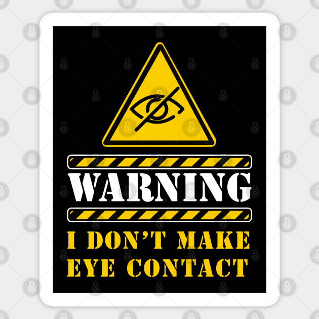 i don't make eye contact (autistic) Sticker by remerasnerds